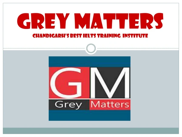 GREY MATTERS Chandigarh’s Best Ielts Training Institute