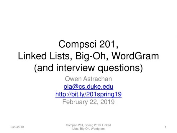 Compsci 201, Linked Lists, Big-Oh, WordGram (and interview questions)