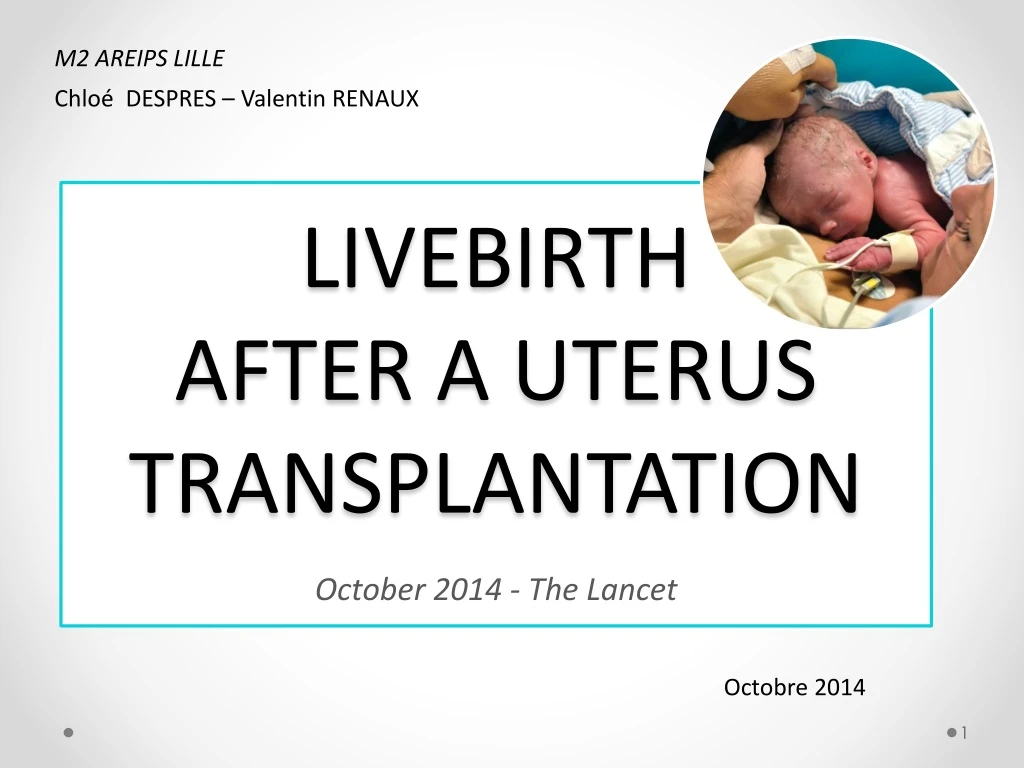 livebirth after a uterus transplantation d october 2014 the lancet