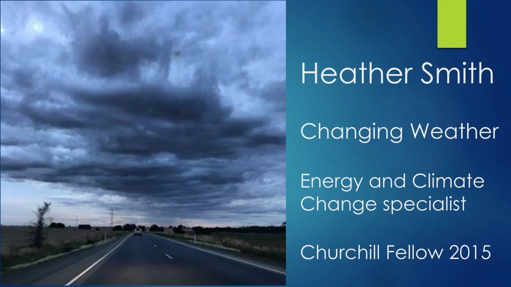 heather smith changing weather energy and climate change specialist churchill fellow 2015