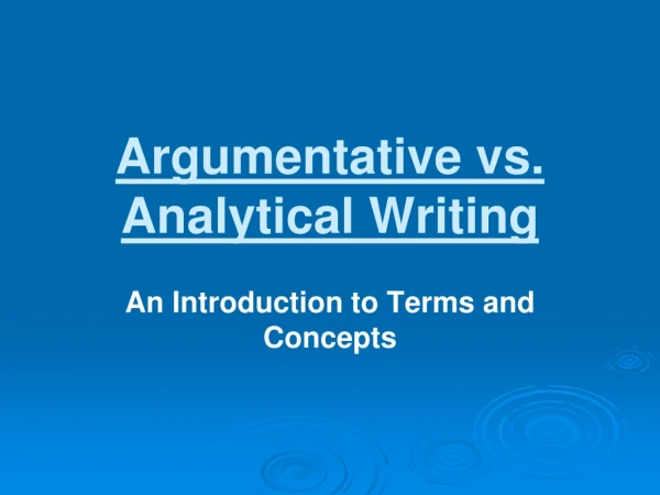 Argumentative vs. Analytical Writing