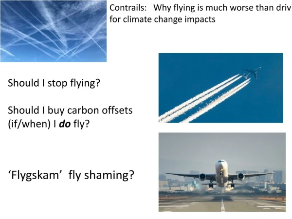 Contrails: Why flying is much worse than driving for climate change impacts