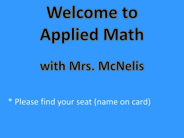 Welcome to Applied Math with Mrs. McNelis