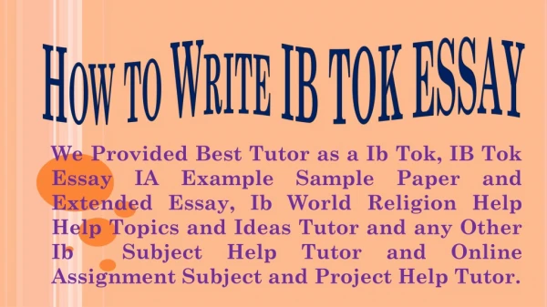 How to Write Ib Tok Essay and Tok Presentation Tutor Assignment Help Topics and Ideas
