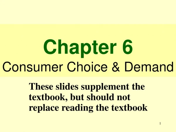 Chapter 6 Consumer Choice &amp; Demand
