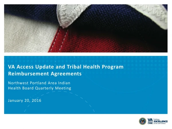 VA Access Update and Tribal Health Program Reimbursement Agreements