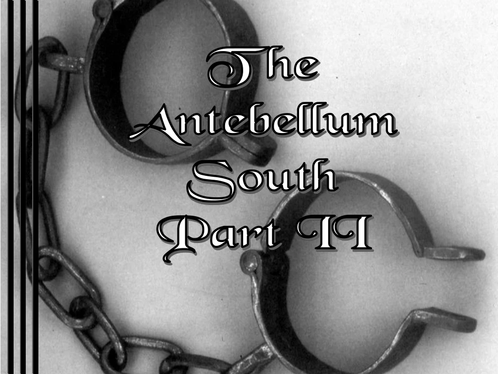 the antebellum south part ii