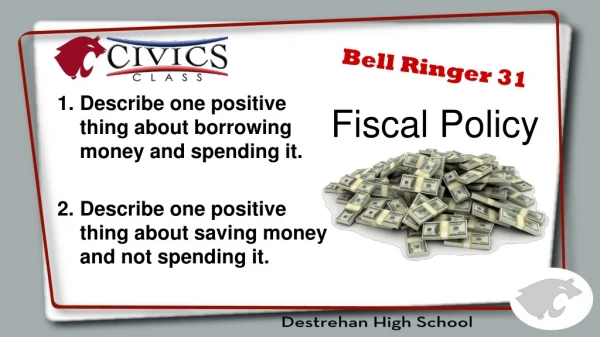 Describe one positive thing about borrowing money and spending it.