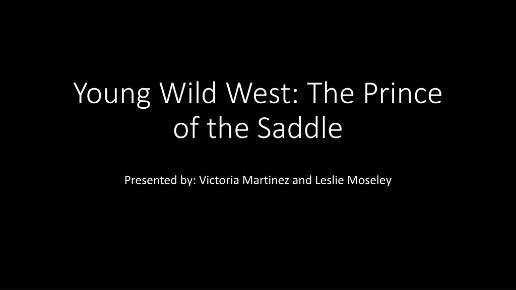 young wild west the prince of the saddle