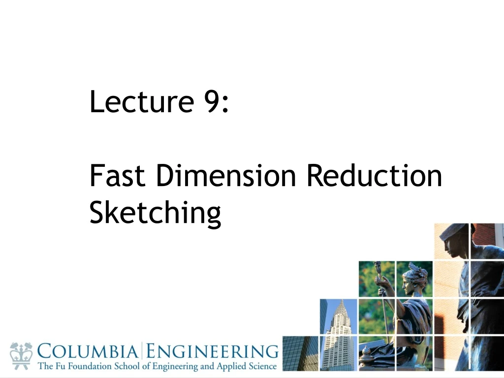 lecture 9 fast dimension reduction sketching