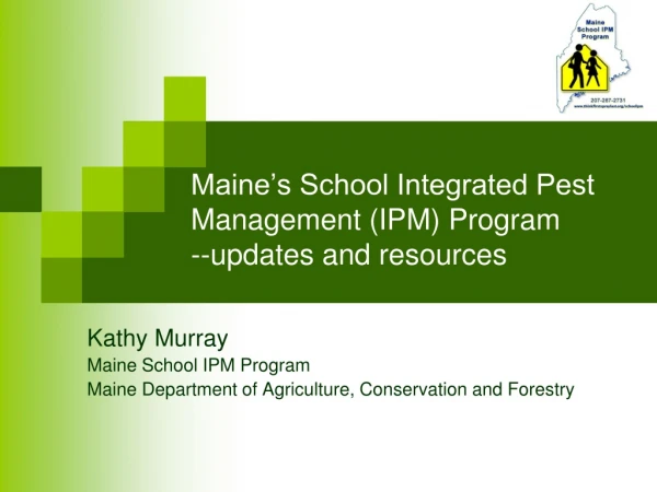 Maine’s School Integrated Pest Management (IPM) Program --updates and resources