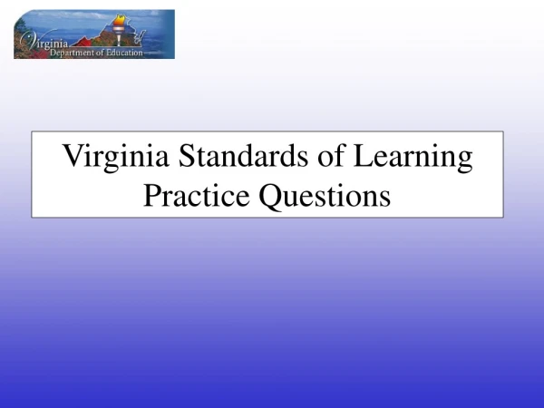 Virginia Standards of Learning Practice Questions