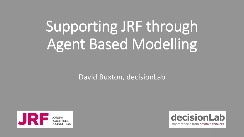 supporting jrf through agent based modelling