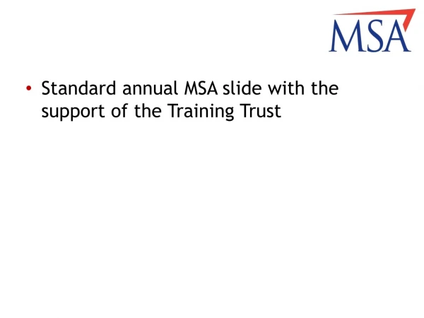Standard annual MSA slide with the support of the Training Trust