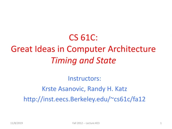 CS 61C: Great Ideas in Computer Architecture Timing and State