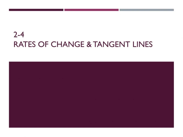 2-4 Rates of change &amp; tangent lines