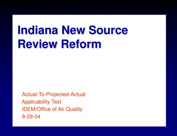 Indiana New Source Review Reform Actual-To-Projected-Actual Applicability Test