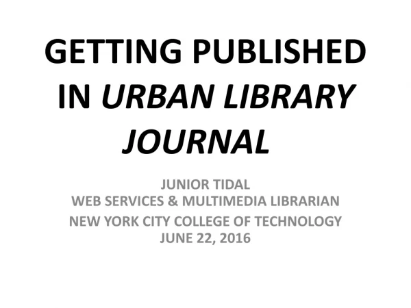 GETTING PUBLISHED IN URBAN LIBRARY JOURNAL