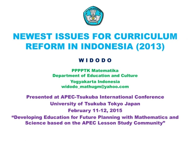 N EWEST ISSUES FOR CURRICULUM REFORM IN INDONESIA (2013) W I D O D O