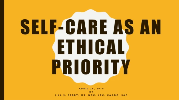 Self-Care as an Ethical Priority