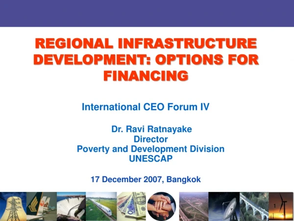 International CEO Forum IV Dr. Ravi Ratnayake Director Poverty and Development Division
