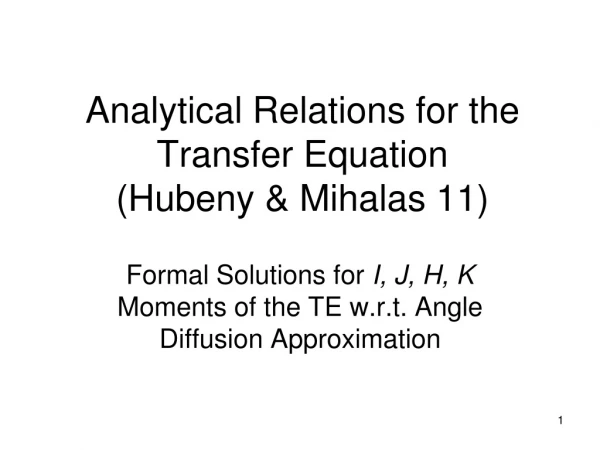 Analytical Relations for the Transfer Equation (Hubeny &amp; Mihalas 11)