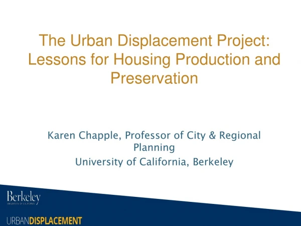 The Urban Displacement Project: Lessons for Housing Production and Preservation
