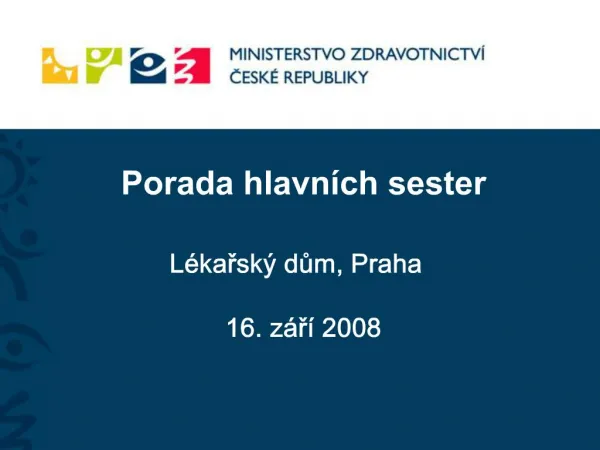 Porada hlavn ch sester L karsk dum, Praha 16. z r 2008
