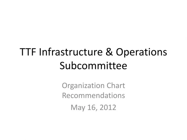 TTF Infrastructure &amp; Operations Subcommittee