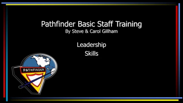 Pathfinder Basic Staff Training By Steve &amp; Carol Gillham