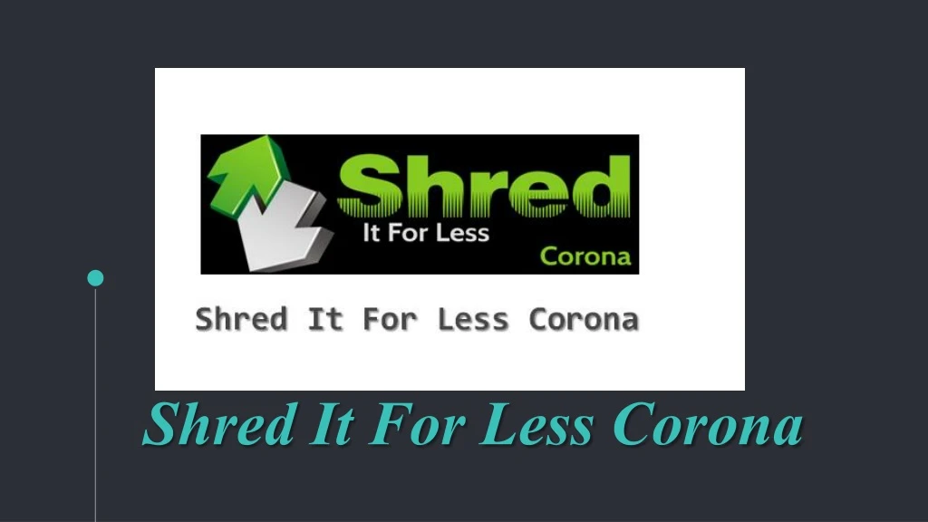 shred it for less corona