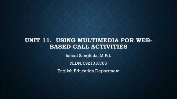 Unit 11.  Using Multimedia for Web-Based CALL Activities