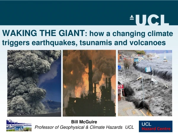 WAKING THE GIANT : how a changing climate triggers earthquakes, tsunamis and volcanoes