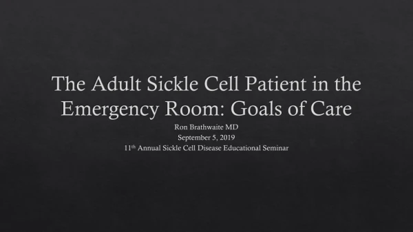 The Adult Sickle Cell Patient in the Emergency Room: Goals of Care