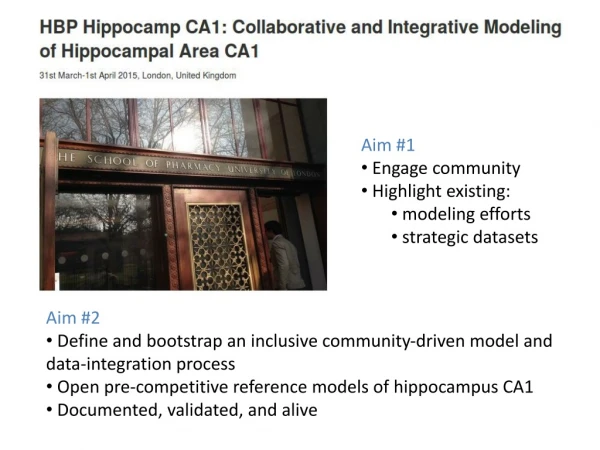Aim #1 Engage community Highlight existing: modeling efforts strategic datasets