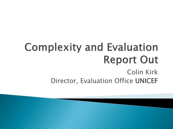 Complexity and Evaluation Report Out