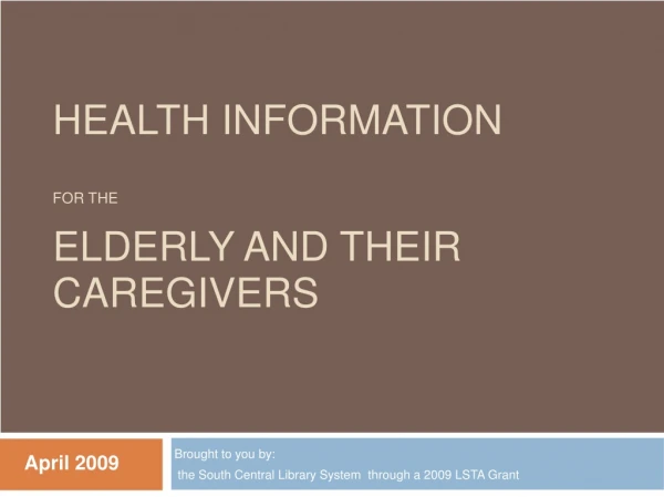 HEALTH INFORMATION FOR THE ELDERLY AND THEIR CAREGIVERS
