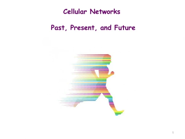 Cellular Networks Past, Present, and Future