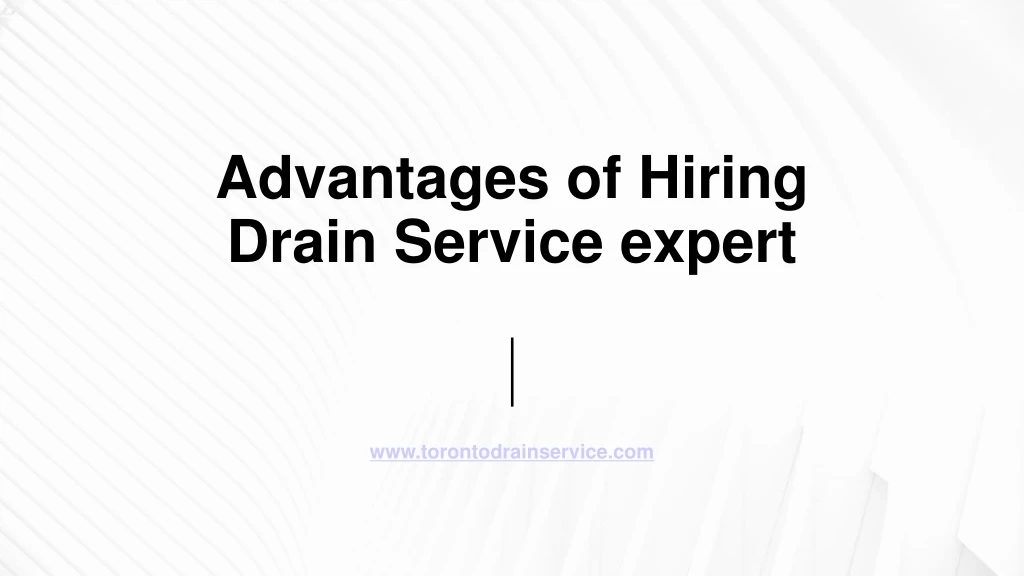 advantages of hiring drain service expert
