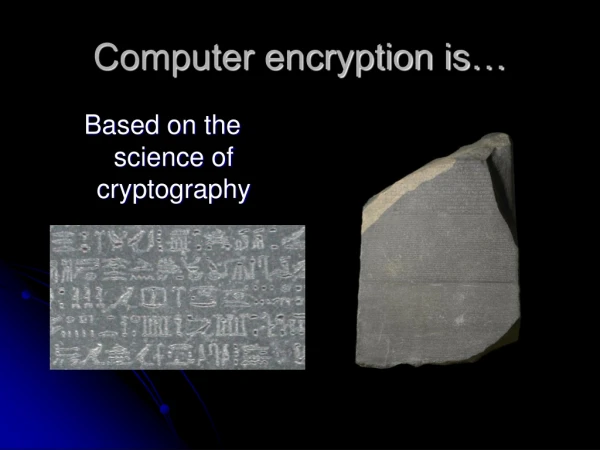 Computer encryption is…