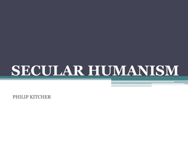 SECULAR HUMANISM
