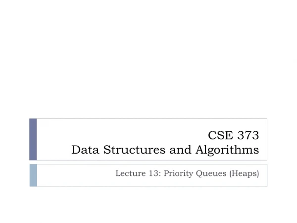 CSE 373 Data Structures and Algorithms
