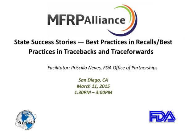 Facilitator: Priscilla Neves, FDA Office of Partnerships San Diego, CA March 11, 2015