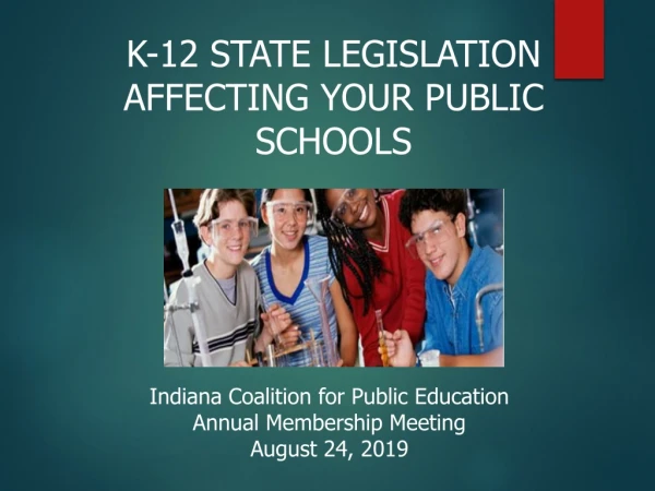 K-12 STATE LEGISLATION AFFECTING YOUR PUBLIC SCHOOLS