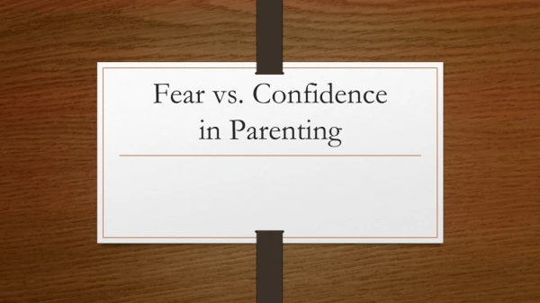 Fear vs. Confidence in Parenting