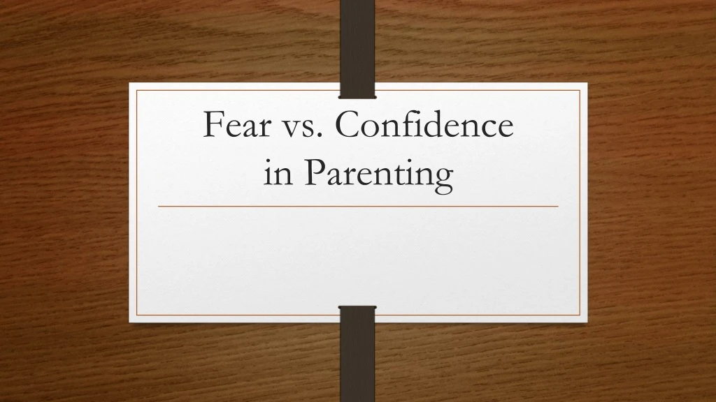 fear vs confidence in parenting