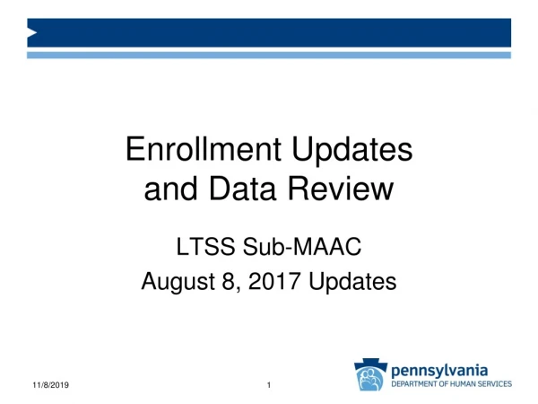 Enrollment Updates and Data Review