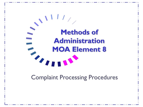 Methods of Administration MOA Element 8