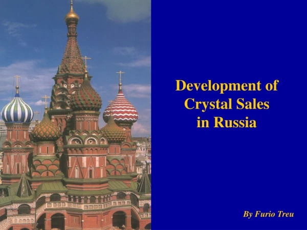 Development of Crystal Sales in Russia
