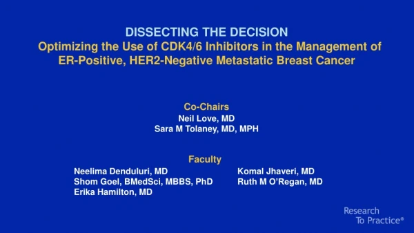DISSECTING THE DECISION Optimizing the Use of CDK4/6 Inhibitors in the Management of